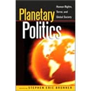 Planetary Politics Human Rights, Terror, and Global Society