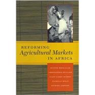 Reforming Agricultural Markets in Africa: Mylene Kherallah ... Et Al