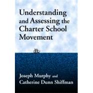 Understanding and Assessing the Charter School Movement