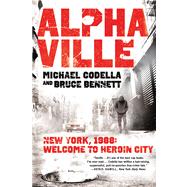 Alphaville New York 1988: Welcome to Heroin City