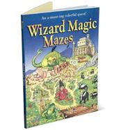 Wizard Magic Mazes An A-maze-ing Colorful Quest!