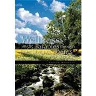 Wellness in the Parables Through Meditative Poems and Prose
