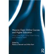 Massive Open Online Courses and Higher Education: What Went Right, What Went Wrong and Where to Next?