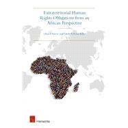 Extraterritorial Human Rights Obligations from an African Perspective Justice Beyond Borders