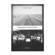 Photography As Critical Practice