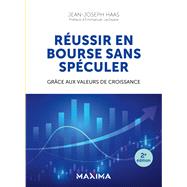 Réussir en bourse sans spéculer - 2e éd.