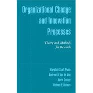 Organizational Change and Innovation Processes Theory and Methods for Research