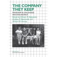 The Company They Keep: Friendships in Childhood and Adolescence