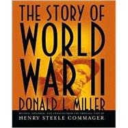 The Story of World War II; Revised, expanded, and updated from the original text by Henry Steele Commager