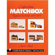 Collecting Matchbox*t Regular Wheels, 1953-1969