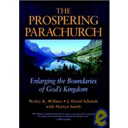 The Prospering Parachurch: Enlarging the Boundaries of God's Kingdom