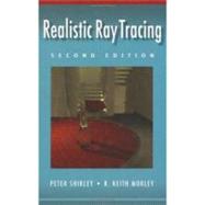 Realistic Ray Tracing, Second Edition: Second Edition