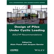 Design of Piles Under Cyclic Loading SOLCYP Recommendations