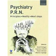 Psychiatry PRN: Principles, Reality, Next Steps