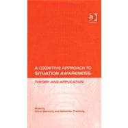 A Cognitive Approach to Situation Awareness: Theory and Application