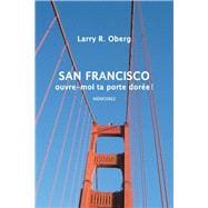 San Francisco, Ouvre-moi Ta Porte Dorée !