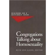 Congregations Talking about Homosexuality Dialogue on a Difficult Issue