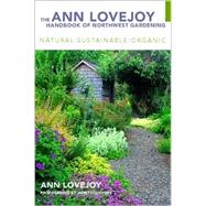 The Ann Lovejoy Handbook of Northwest Gardening Natural-Sustainable-Organic