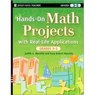 Hands-On Math Projects with Real-Life Applications, Grades 3-5