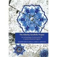 The Alderley Sandhills Project An Archaeology of Community Life in (Post-) Industrial England