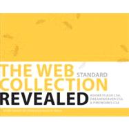 The WEB Collection Revealed Standard Edition Adobe Dreamweaver CS4, Adobe Flash CS4, and Adobe Fireworks CS4