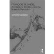 Frantois Blondel: Architecture, Erudition, and the Scientific Revolution