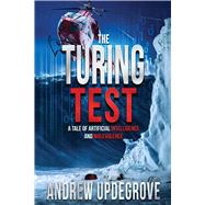 The Turing Test: a Tale of Artificial Intelligence and Malevolence (Print) (Frank Adversego Thrillers #4)