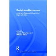 Reclaiming Democracy: Judgment, Responsibility and the Right to Politics