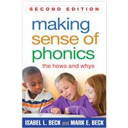 Making Sense of Phonics, Second Edition The Hows and Whys