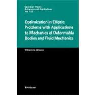 Optimization in Elliptic Problems With Applications to Mechanics of Deformable Bodies and Fluid Mechanics