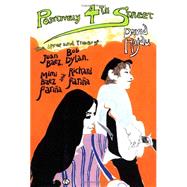 Positively 4th Street : The Lives and Times of Joan Baez, Bob Dylan, Mimi Baez Farina and Richard Farina