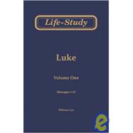Life-Study of Luke: Volume One, Messages 1-25
