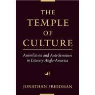 The Temple of Culture Assimilation and Anti-Semitism in Literary Anglo-America