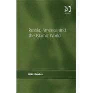 Russia, America and the Islamic World