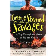 Getting Stoned with Savages A Trip Through the Islands of Fiji and Vanuatu
