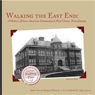 Walking the East End: A Historic African-american Community in West Chester, Pennsylvania