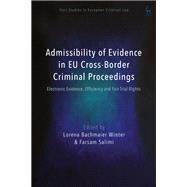 Admissibility of Evidence in EU Cross-Border Criminal Proceedings