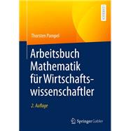 Arbeitsbuch Mathematik für Wirtschaftswissenschaftler
