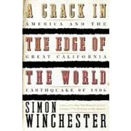 Crack In The Edge Of The World : America And The Great California Earthquake Of 1906