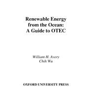 Renewable Energy From the Ocean A Guide to OTEC