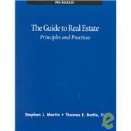 The Guide to Real Estate: Principles and Practices