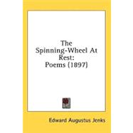 Spinning-Wheel at Rest : Poems (1897)