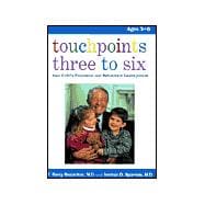 Touchpoints Three To Six Your Child's Behavioral And Emotional Development