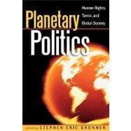 Planetary Politics Human Rights, Terror, and Global Society