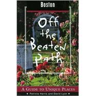 Boston Off the Beaten Path®; A Guide to Unique Places