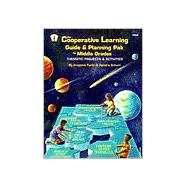 Cooperative Learning Guide and Planning Pak for Middle Grades, Thematic Projects and Activities, Grades 5-8