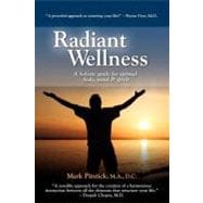 Radiant Wellness: A Holistic Guide for Optimal Body, Mind & Spirit
