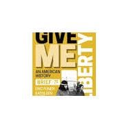 Give Me Liberty!, Brief Seventh Edition, Volume 2 (with Norton Illumine Ebook, InQuizitive, History Skills Tutorials, Exercises, and Student Site)