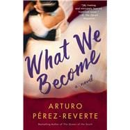 What We Become A Novel