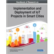 Handbook of Research on Implementation and Deployment of Iot Projects in Smart Cities